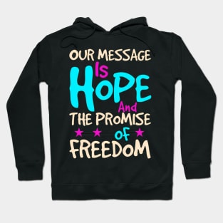 Recovery Addiction Recovery Our Message Is Hope Hoodie